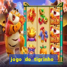 jogo do tigrinho aposta minima